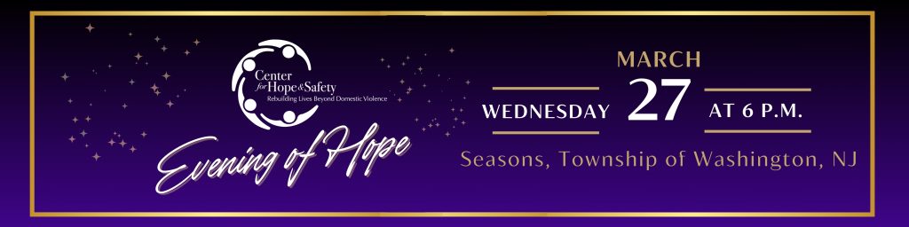 Purple starry background with gold border and text overlay: Center for Hope & Safety Evening of Hope on March 27, 2024 at 6pm at Seasons in Township of Washington, NJ